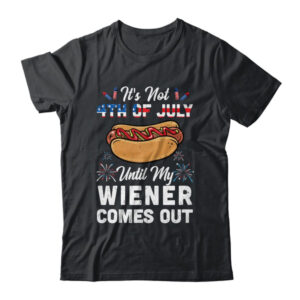 Funny Hotdog Its Not 4th Of July Until My Wiener Comes Out Classic T Shirt Black 600x.jpg
