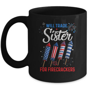 Trade Sister For Firecrackers Funny Boys 4th Of July Mug 11oz Mug Black front 600x.jpg