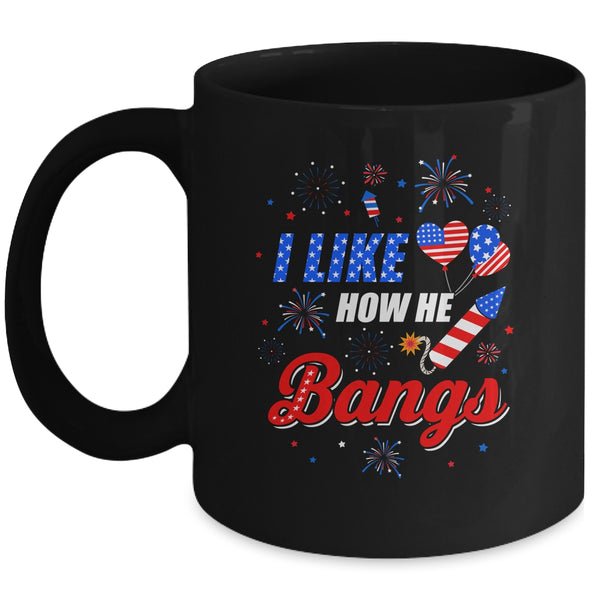 I like How He Bangs Fireworks Funny Couple 4th Of July Mug 11oz Mug Black front 600x.jpg