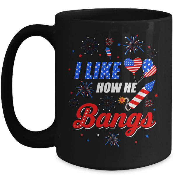 I like How He Bangs Fireworks Funny Couple 4th Of July Mug 15oz Mug Black front 600x.jpg