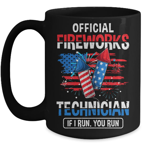 Official Fireworks Technician If I Run You Run 4th Of July Mug 15oz Mug Black front 600x 2.jpg