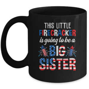 This Little Firecracker Is Going To Be Big Sister 4th July Mug 11oz Mug Black front 600x 1.jpg
