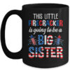 This Little Firecracker Is Going To Be Big Sister 4th July Mug 15oz Mug Black front 600x 1.jpg