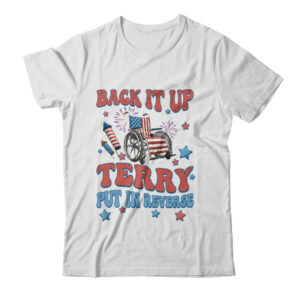 Back Up Terry Put It In Reverse Firework 4th Of July Groovy Classic T Shirt White 600x 1.jpg