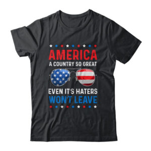 America A Country So Great Even Its Haters Wont Leave Classic T Shirt Black 600x 3.jpg