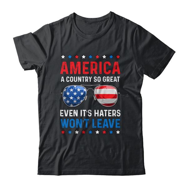 America A Country So Great Even Its Haters Wont Leave Classic T Shirt Black 600x 3.jpg
