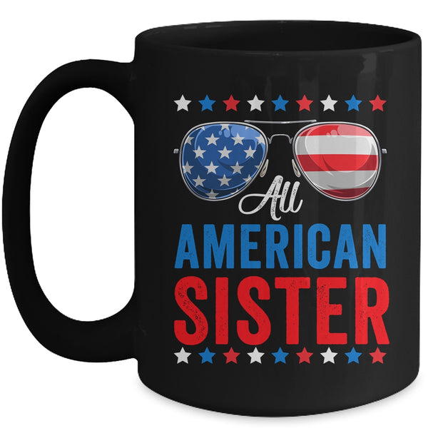 All American Sister 4th Of July Memorial Day Matching Mug 15oz Mug Black front 600x.jpg