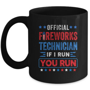 Official Firework Technician if I Run You Run 4th July Funny Mug 11oz Mug Black front 600x 3.jpg