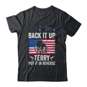 Back It Up Terry Put It In Reverse Firework 4th Of July Classic T Shirt Black 600x 1.jpg
