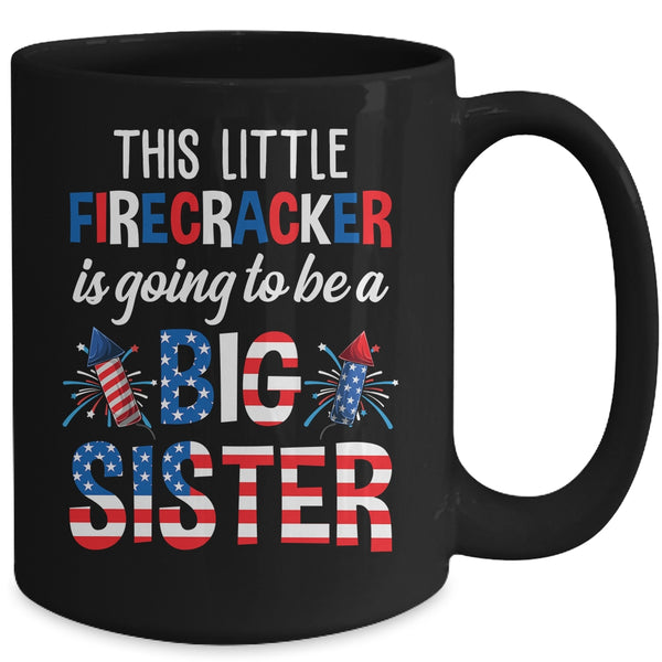 This Little Firecracker Is Going To Be Big Sister 4th July Mug 15oz Mug Black back 600x 2.jpg
