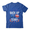Back Up Terry Funny 4th Of July Us Flag Patriotic Fireworks Classic T Shirt Royal 600x 3.jpg