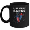 I Like How He Bangs Funny 4th Of July Matching Couple Mug 11oz Mug Black front 600x.jpg