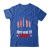 Funny I m Just Here To Bang Tee 4th of July Mens Womens Kids Classic T Shirt Royal 600x.jpg