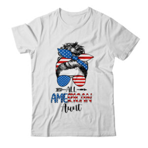 All American Aunt Happy 4th July Day Messy Hair Classic T Shirt White 600x.jpg