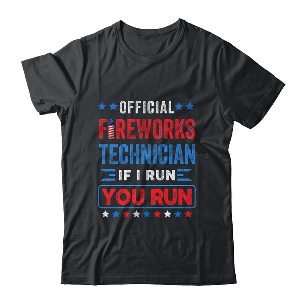 Official Firework Technician if I Run You Run 4th July Funny Classic T Shirt Black 600x 1.jpg
