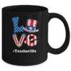 Love Teacher Life American Flag USA 4th Of July Fourth Mug 11oz Mug Black back 600x.jpg