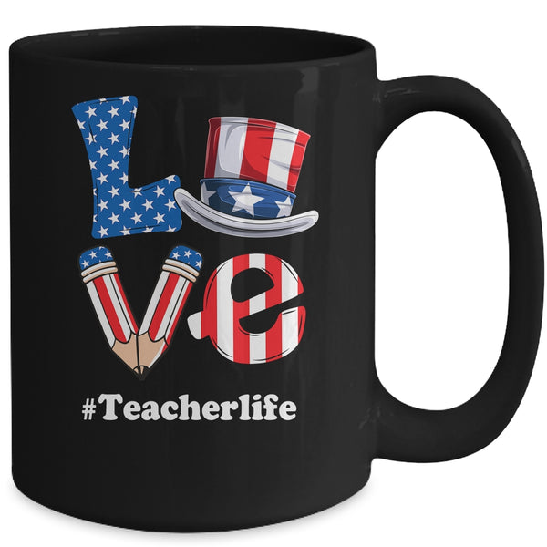 Love Teacher Life American Flag USA 4th Of July Fourth Mug 15oz Mug Black back 600x.jpg