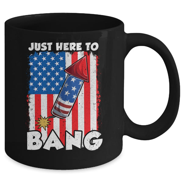 Just here To Bang 4th Of July American Flag Fourth Of July Mug 11oz Mug Black back 600x.jpg