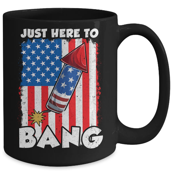 Just here To Bang 4th Of July American Flag Fourth Of July Mug 15oz Mug Black back 600x.jpg