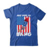 Just here To Bang 4th Of July American Flag Fourth Of July Classic T Shirt Royal 600x.jpg
