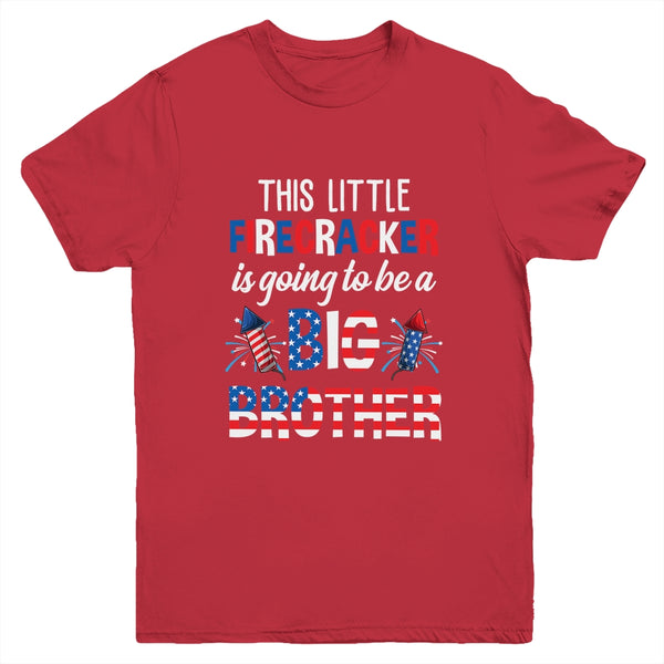 This Little Firecracker Is Going To Be Big Brother 4th July Youth Youth T Shirt Red 600x 2.jpg