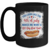 You Look Like 4th Of July Makes Me Want A Hot Dog Real Bad Mug 15oz Mug Black 600x.jpg