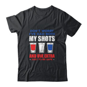 Don t Worry I ve Had Both My Shots 4th Of July Classic T Shirt Black 600x.jpg