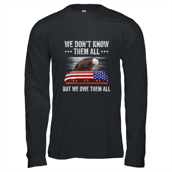 We Don t Know Them All But We Owe Them All 4th Of July Eagle Long Sleeve T Shirt Black 600x.jpg