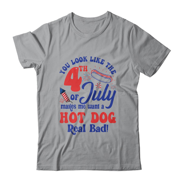 You Look Like The 4th July Make Me Wants A Hot Dog Real Bad Classic T Shirt Sport Grey 600x.jpg