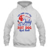 You Look Like The 4th July Make Me Wants A Hot Dog Real Bad Pullover Hoodie White 600x.jpg