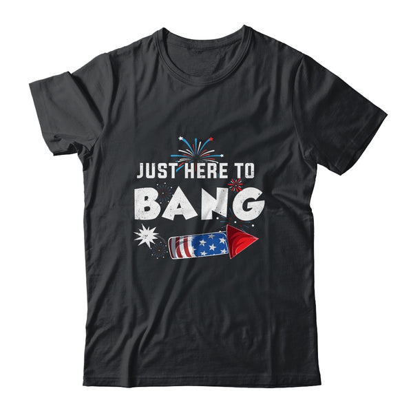 Just Here To Bang Funny Fireworks 4th of July Classic T Shirt Black 600x.jpg