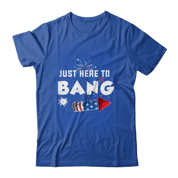 Just Here To Bang Funny Fireworks 4th of July Classic T Shirt Royal 600x.jpg