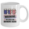 Warning The Girls Are Drinking Again 4th of July Mug 11oz Mug White back 600x 2.jpg