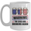 Warning The Girls Are Drinking Again 4th of July Mug 15oz Mug White front 600x 2.jpg