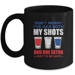 Don t Worry I ve Had Both My Shots 4th Of July Mug 11oz Mug Black 600x.jpg