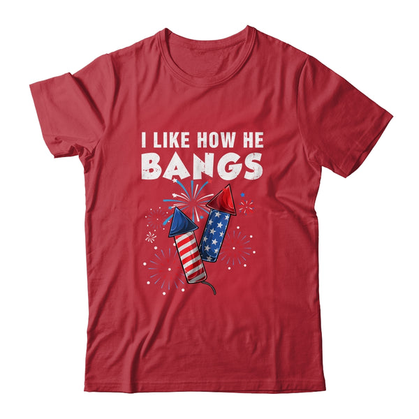 I Like How He Bangs Funny 4th Of July Matching Couple Classic T Shirt Red 600x 2.jpg