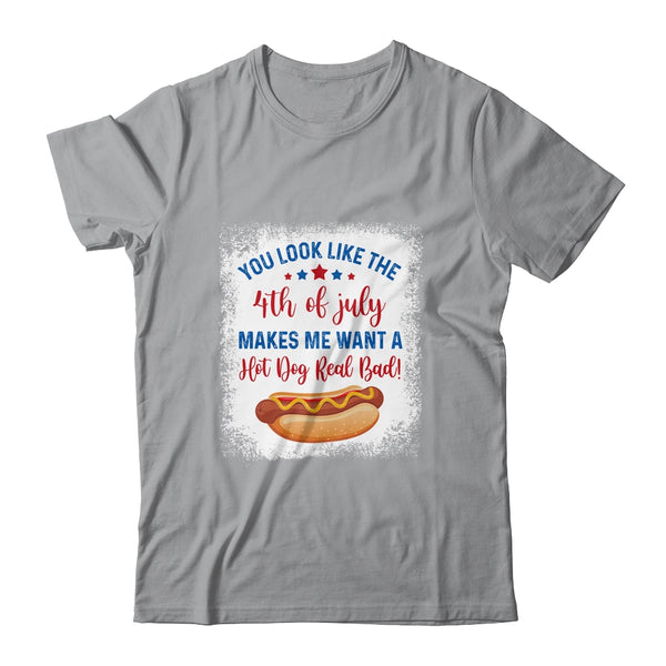 You Look Like 4th Of July Makes Me Want A Hot Dog Real Bad Classic T Shirt Sport Grey 600x 2.jpg