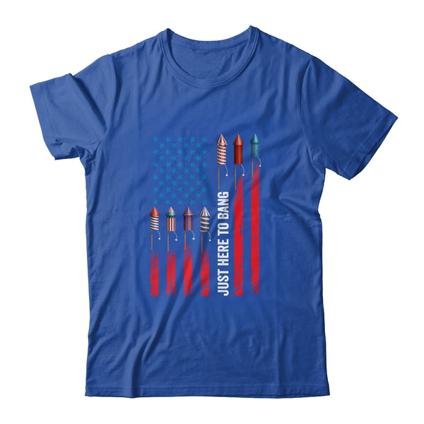 Just Here To Bang American Flag Fireworks Funny 4th Of July Classic T Shirt Royal 600x 1.jpg