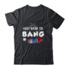 Just Here To Bang Funny Fireworks 4th of July Classic T Shirt Black 600x 2.jpg
