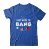 Just Here To Bang Funny Fireworks 4th of July Classic T Shirt Royal 600x 2.jpg