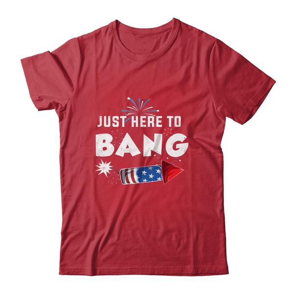 Just Here To Bang Funny Fireworks 4th of July Classic T Shirt Red 600x 2.jpg