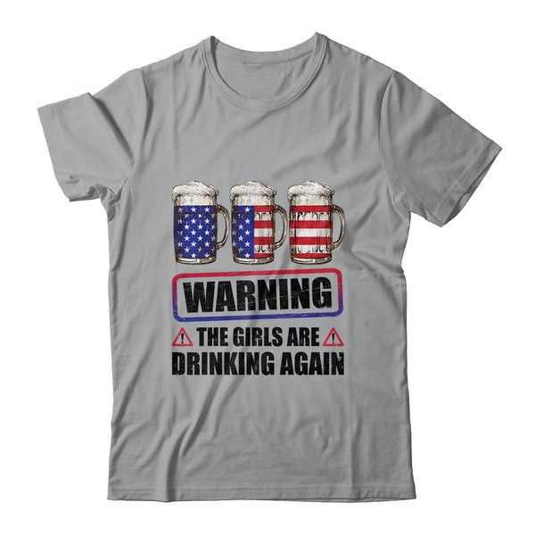 Warning The Girls Are Drinking Again 4th of July Classic T Shirt Sport Grey 600x.jpg