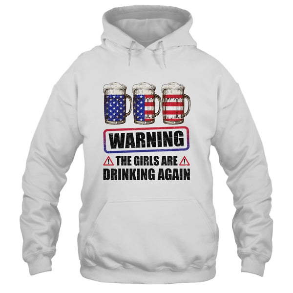 Warning The Girls Are Drinking Again 4th of July Pullover Hoodie White 600x.jpg