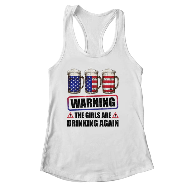 Warning The Girls Are Drinking Again 4th of July Women s Ideal Racerback Tank White 600x.jpg