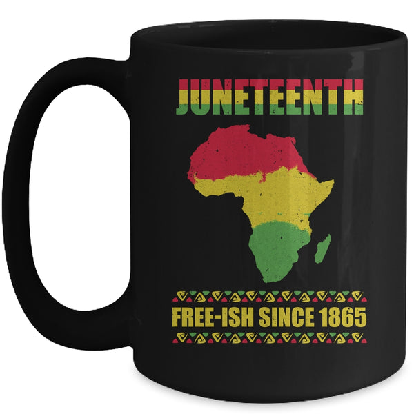 Juneteenth Freeish Since 1865 Black History Melanin Ancestor Mug 15oz Mug Black 600x 4.jpg