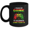 I Paused My Game To Celebrate Juneteenth Gamer Juneteenth Mug 11oz Mug Black 600x.jpg