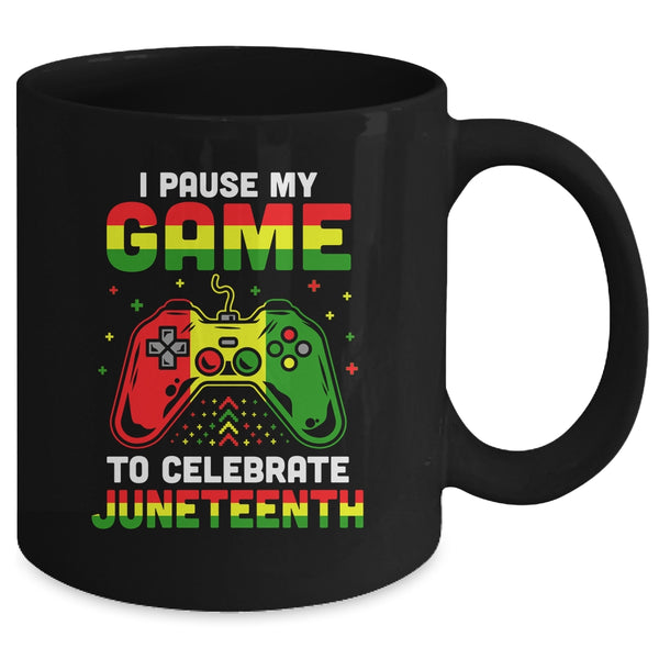 I Paused My Game To Celebrate Juneteenth Gamer Juneteenth Mug 11oz Mug Black 5225f599 e9d3 42c1 bfe5 9956198e4fab 600x.jpg