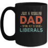 Just A Regular Dad Trying Not To Raise Liberals Vintage Mug 15oz Mug Black 600x.jpg