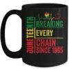 Breaking Every Chain Since 1865 Juneteenth Black History Mug 15oz Mug Black 600x.jpg