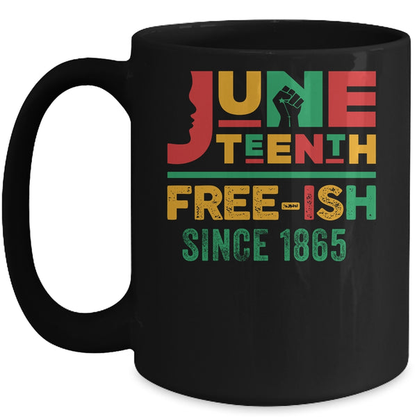 Juneteenth Freeish Since 1865 Melanin Ancestor Black History Mug 15oz Mug Black 600x.jpg